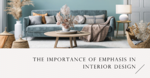 Read more about the article The Importance of Emphasis in Interior Design: Principles and Strategies