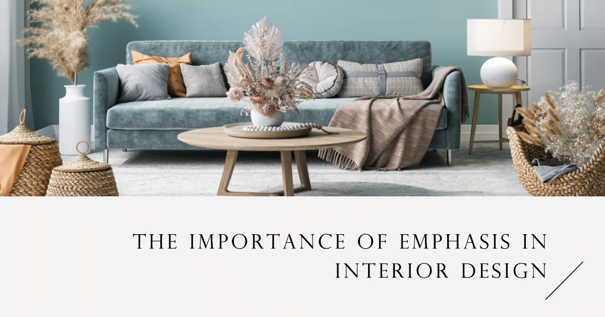 The Importance of Emphasis in Interior Design: Principles and Strategies 52 Read more about the article The Importance of Emphasis in Interior Design: Principles and Strategies