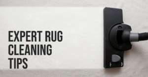 Expert Rug Cleaning Tips
