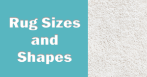 Understanding Rug Sizes and Shapes