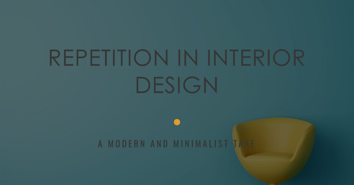 The Art of Repetition in Interior Design 1 Repetition in Interior Design