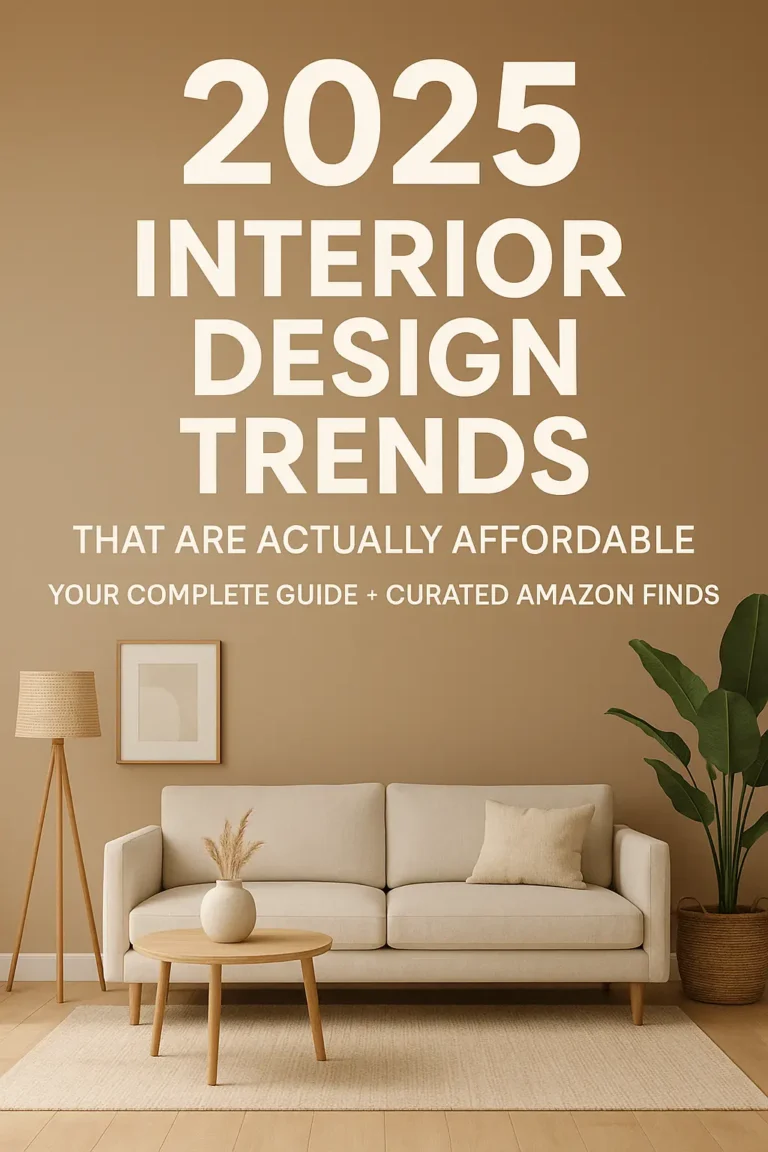 2025 Interior Design Trends: Complete Guide + Affordable Amazon Finds 19 2025 Interior Design Trends That Are Actually Affordable